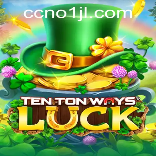 TenTonWaysLuck: A Compelling Journey Through Chance and Strategy